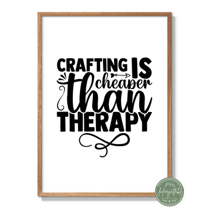 Crafting is cheaper than therapy - Typography Wall Print