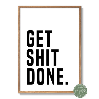 Get Shit Done - Typography Wall Print
