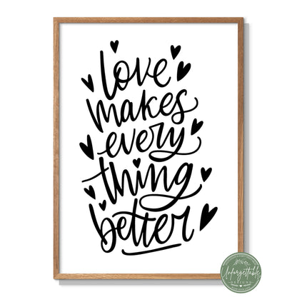 Love make everything better - Typography Wall Print