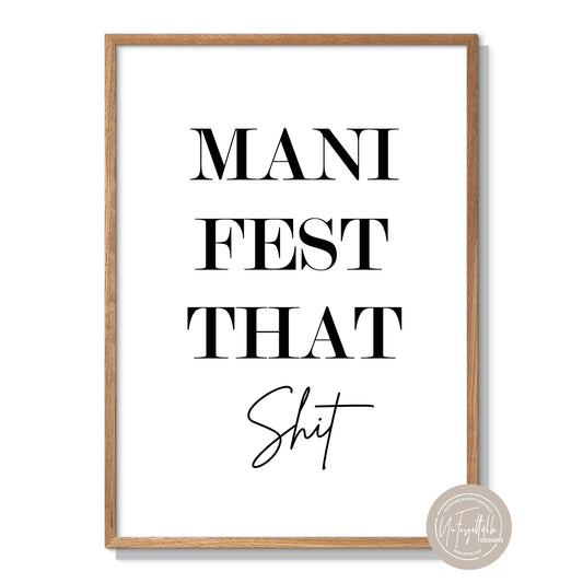 Mani-Fest That Shit!